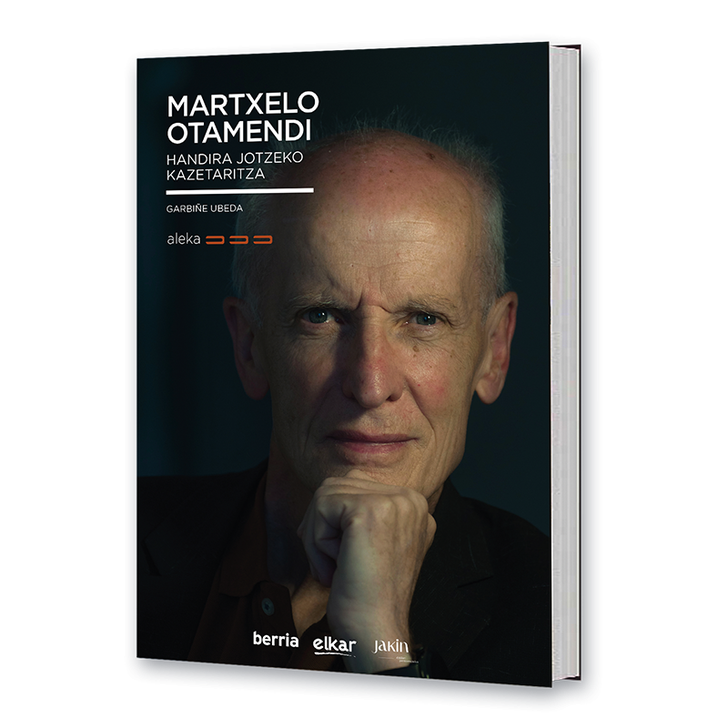 "Martxelo Otamendi. Handira jotzeko kazetaritza" liburuaren aurkezpena