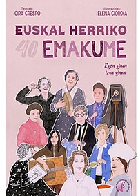 Euskal Herriko 40 emakume. Egon ginen, izan ginen