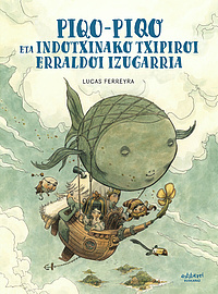 Piqo-Piqo eta Indotxinako txipiroi erraldoi izugarria Piqo-Piqo eta Indotxinako txipiroi erraldoi izugarria