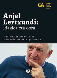 Anjel Lertxundi: idazlea eta obra