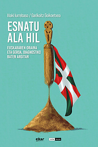 Esnatu ala hil - Euskararen oraina eta geroa, diagnostiko baten argitan