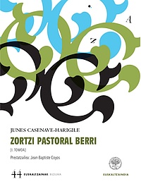 Junes Casenave-Harigile. Zortzi pastoral berri: lehen tomoa