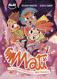 Mati eta Zugarramurdiko misterioa