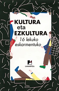 Kultura eta ezkultura : 16 lekuko eskarmentuko