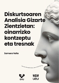 Diskurtsoaren analisia gizarte zientzietan : oinarrizko kontzeptu eta tresnak