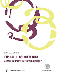 Euskal klasikoen bila: autore zaharrak zertarako ditugu?