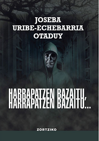 Harrapatzen bazaitu, harrapatzen bazaitu...