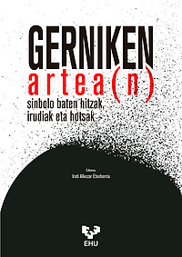 Gerniken artea(n). Sinbolo baten hitzak, irudiak eta hotsak